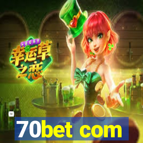 70bet com